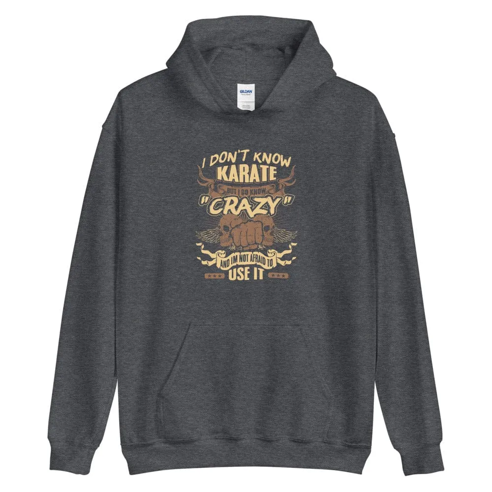 I Don't Know Karate But I Do Know - Skull Hoodie - up to 5XL